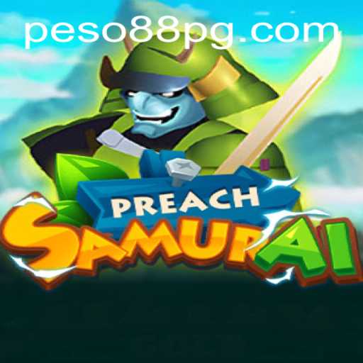 Unveiling the Dynamic World of PreachSamurai: A Deep Dive into Peso88's Latest Gaming Experience